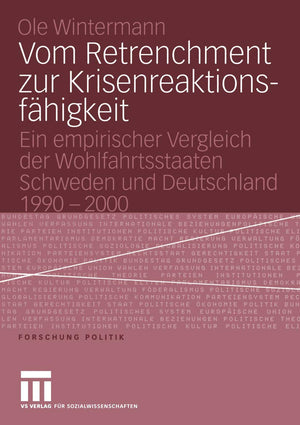 Vom Retrenchment zur Krisenreaktionsfhigkeit: Ein empirischer Vergleich der Wohlfahrtsstaaten Schweden und Deutschland 19902000,Used