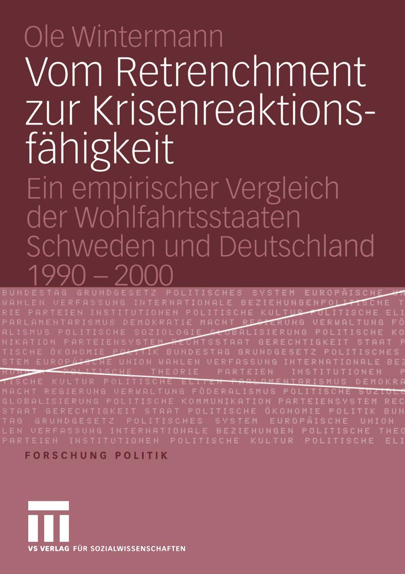Vom Retrenchment zur Krisenreaktionsfhigkeit: Ein empirischer Vergleich der Wohlfahrtsstaaten Schweden und Deutschland 19902000,Used