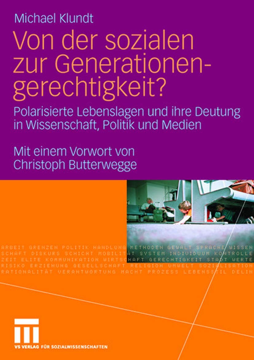 Von der sozialen zur Generationengerechtigkeit?: Polarisierte Lebenslagen und ihre Deutung in Wissenschaft, Politik und Medien (,Used