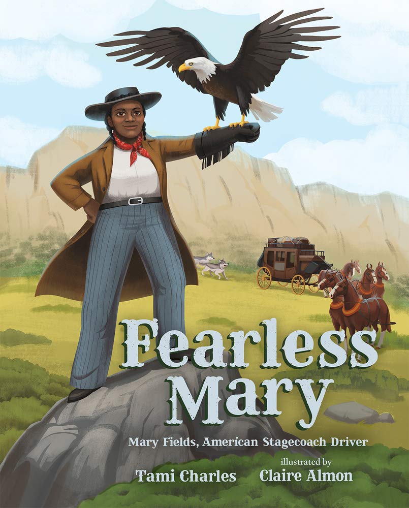 Fearless Mary: Mary Fields, American Stagecoach Driver,Used