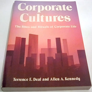 Corporate Cultures: The Rites And Rituals Of Corporate Life,New