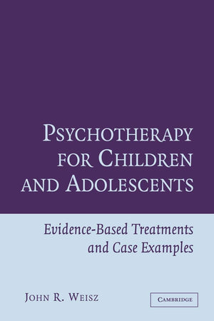 Psychotherapy For Children And Adolescents: Evidencebased Treatments And Case Examples