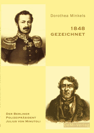 1848 gezeichnet: Der Berliner Polizeiprsident Julius von Minutoli (German Edition),Used
