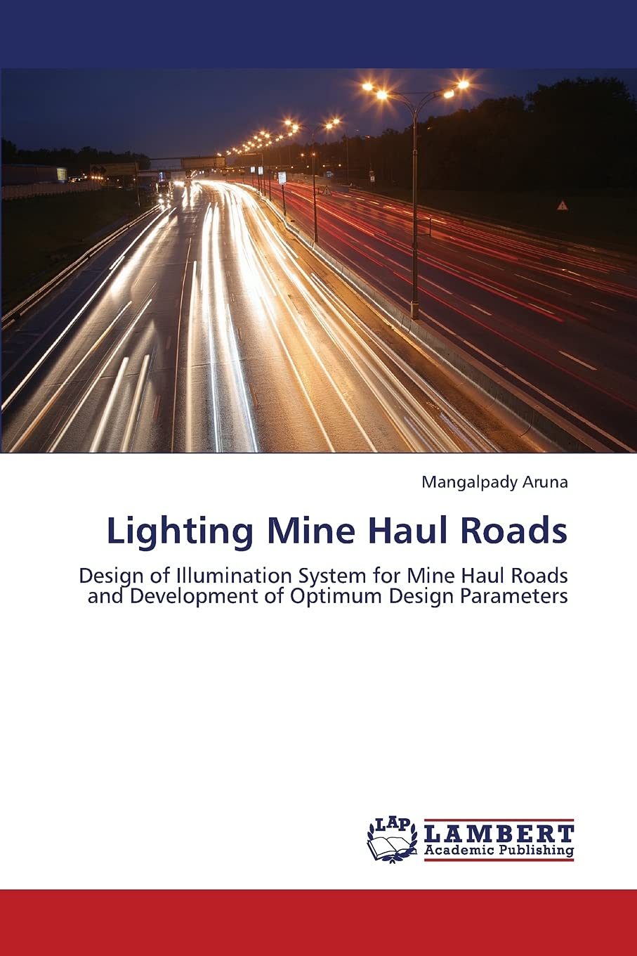 Lighting Mine Haul Roads: Design of Illumination System for Mine Haul Roads and Development of Optimum Design Parameters,Used