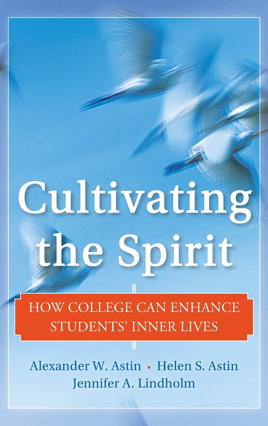 Cultivating the Spirit: How College Can Enhance Students' Inner Lives,Used