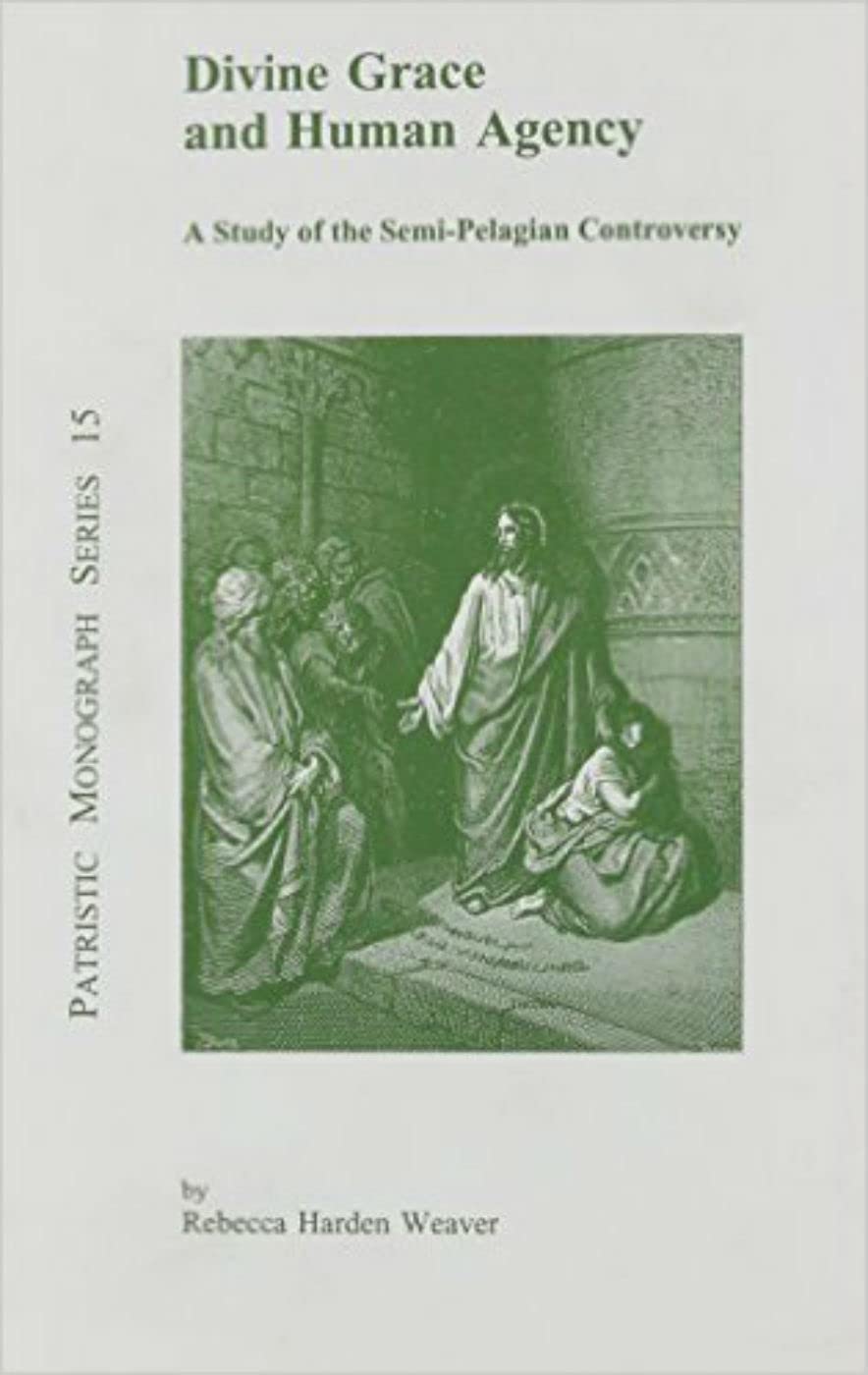 Divine Grace And Human Agency: A Study Of The Semipelagian Controversy (Patristic Monograph Series),Used