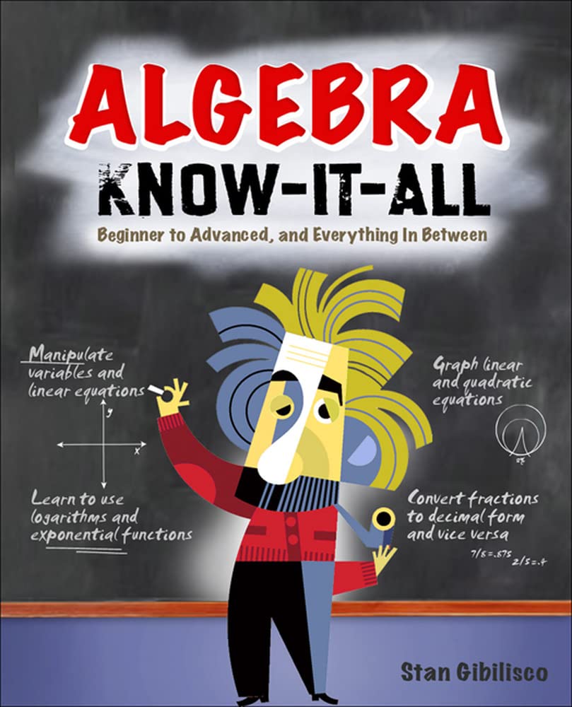 Algebra Knowitall: Beginner To Advanced, And Everything In Between,New