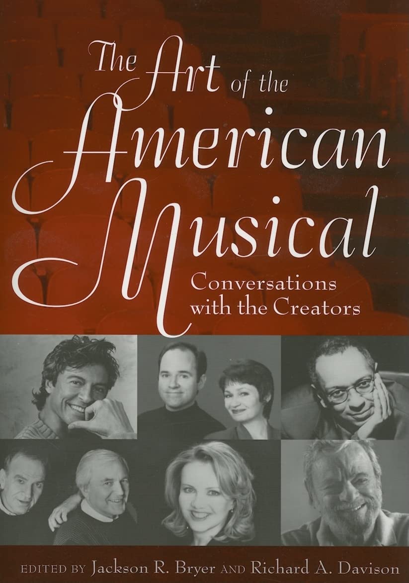 The Art Of The American Musical: Conversations With The Creators,New