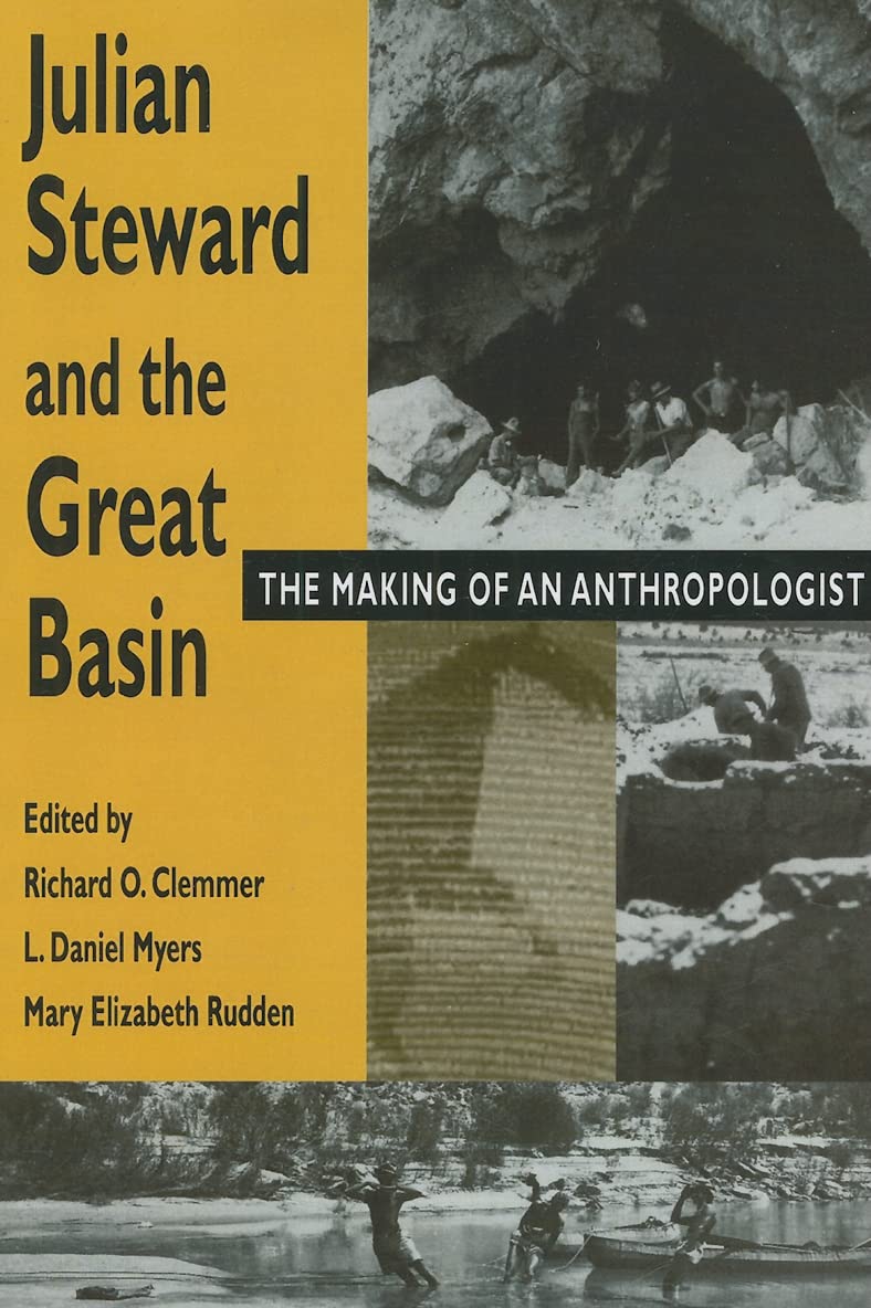 Julian Steward And The Great Basin: The Making Of An Anthropologist,Used