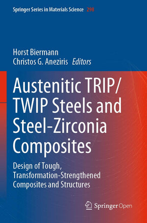 Austenitic TRIP/TWIP Steels and SteelZirconia Composites: Design of Tough, TransformationStrengthened Composites and Structure,Used