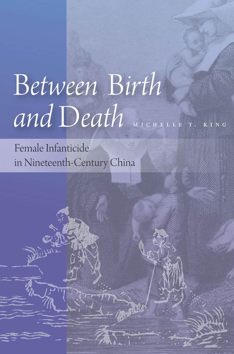 Between Birth And Death: Female Infanticide In Nineteenthcentury China,Used
