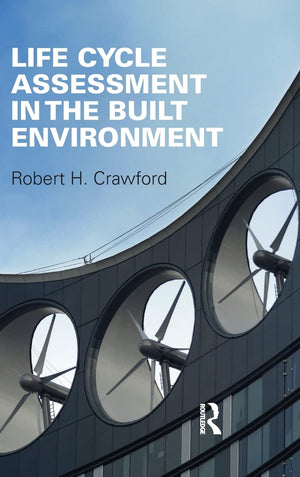 Life Cycle Assessment in the Built Environment,Used