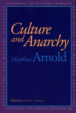 Culture And Anarchy (Rethinking The Western Tradition)