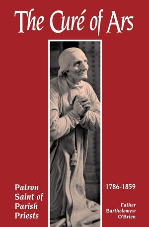 The Cure Of Ars: Patron Saint of Parish Priests,Used