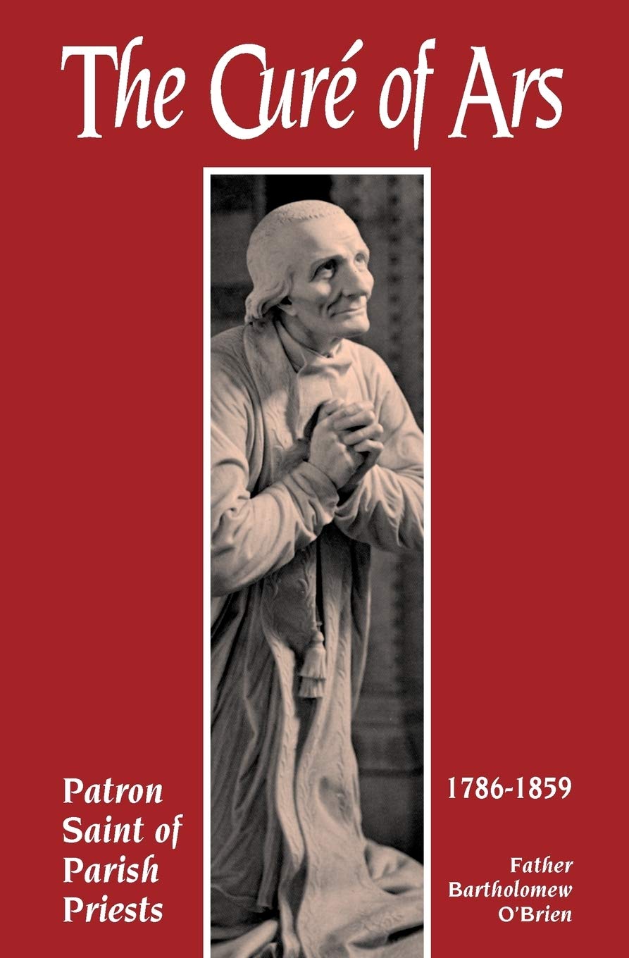 The Cure Of Ars: Patron Saint of Parish Priests,Used