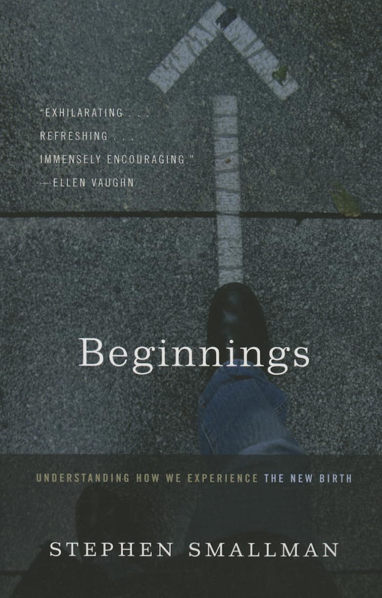 Beginnings: Understanding How We Experience the New Birth,Used