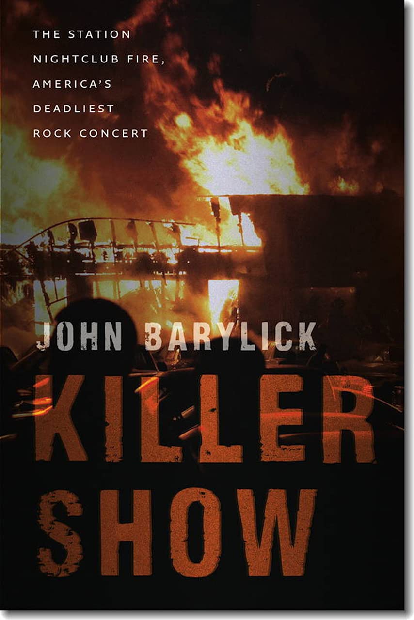 Killer Show: The Station Nightclub Fire, America's Deadliest Rock Concert,New