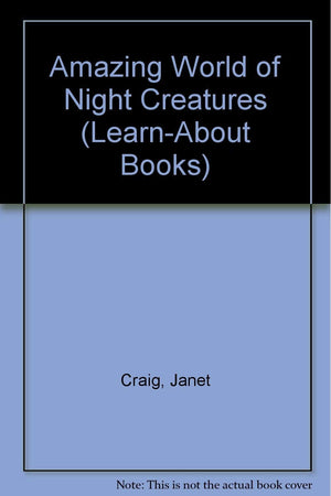 Amazing World of Night Creatures (LearnAbout Books),Used