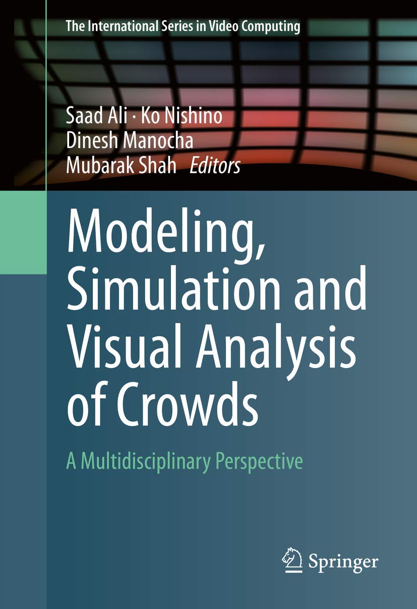Modeling, Simulation and Visual Analysis of Crowds (The International Series in Video Computing, 11),Used