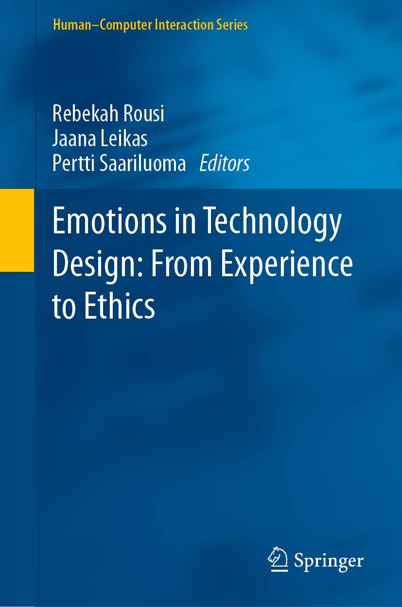 Emotions in Technology Design: From Experience to Ethics (HumanComputer Interaction Series),Used