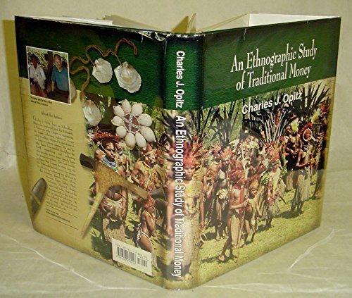 Ethnographic Study of Traditional Money: A Definition of Money and Descriptions of Traditional Money,Used