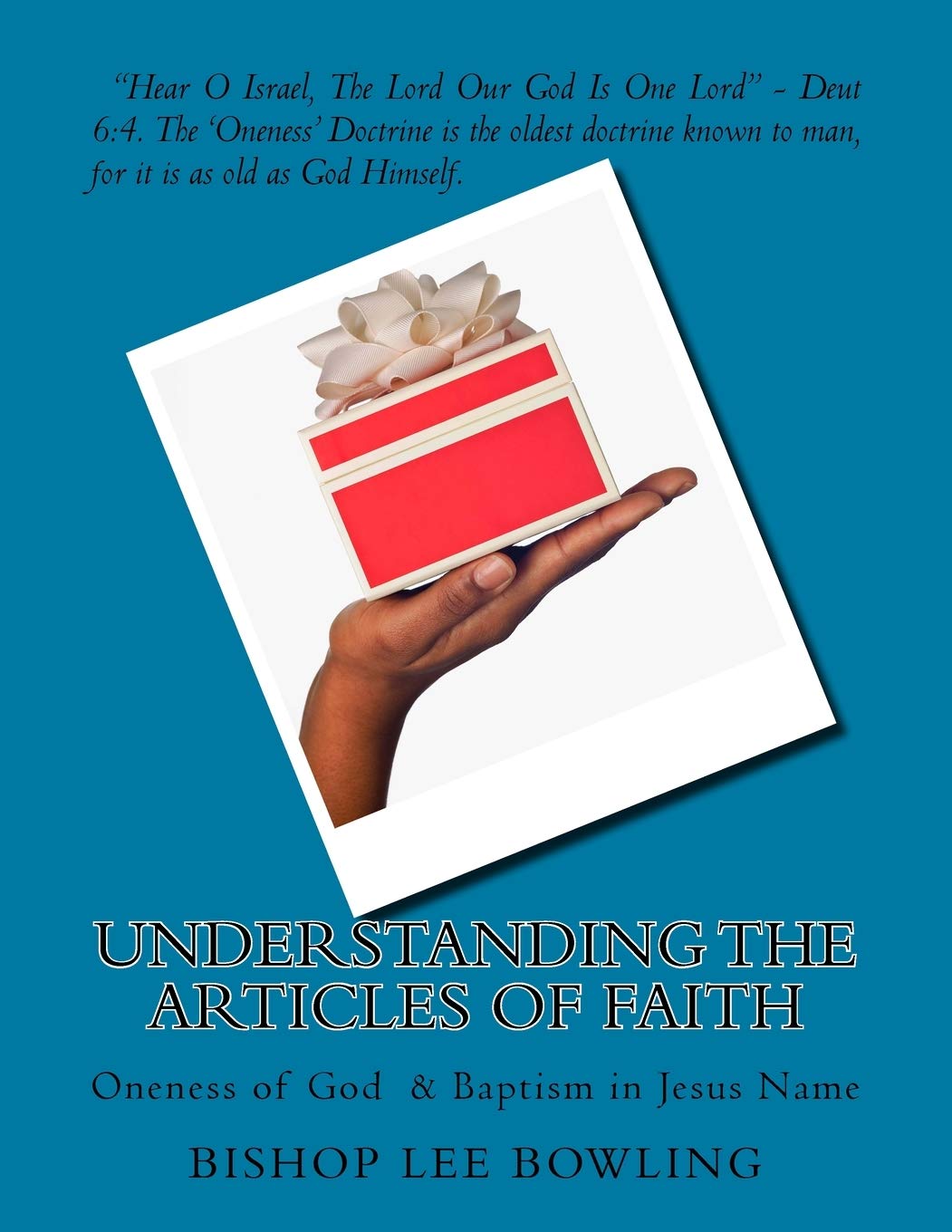 Understanding the Articles of Faith: Oneness of God & Baptism in Jesus Name,Used