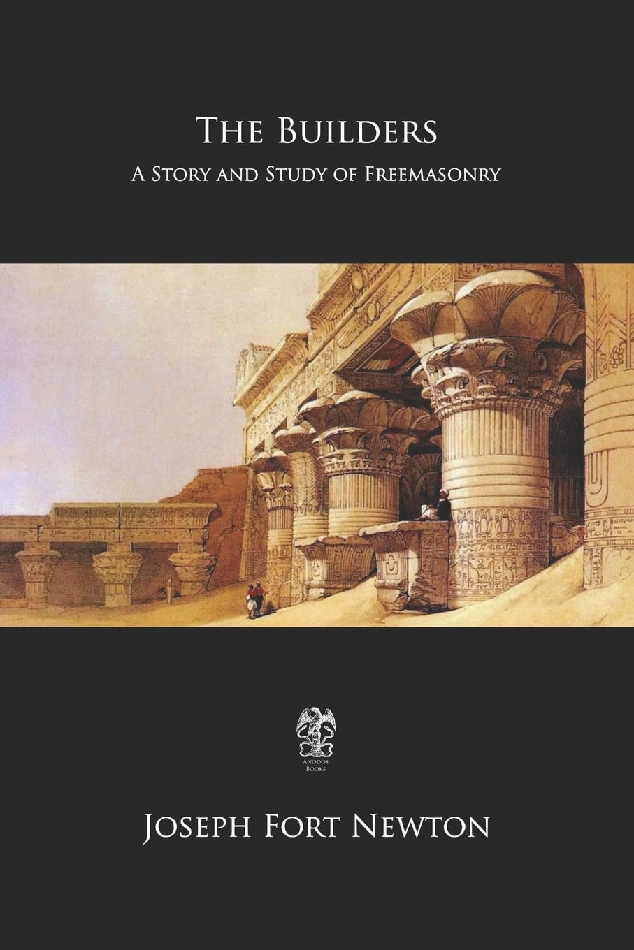 The Builders: A Story and Study of Freemasonry,New