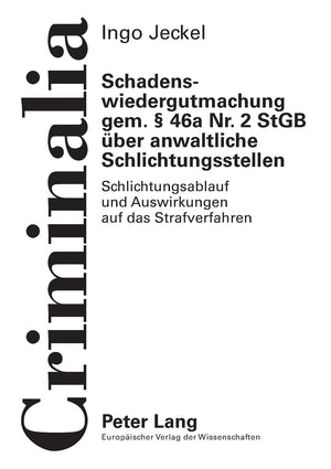 Schadenswiedergutmachung gem.  46a Nr. 2 StGB ber anwaltliche Schlichtungsstellen: Schlichtungsablauf und Auswirkungen auf das S,Used