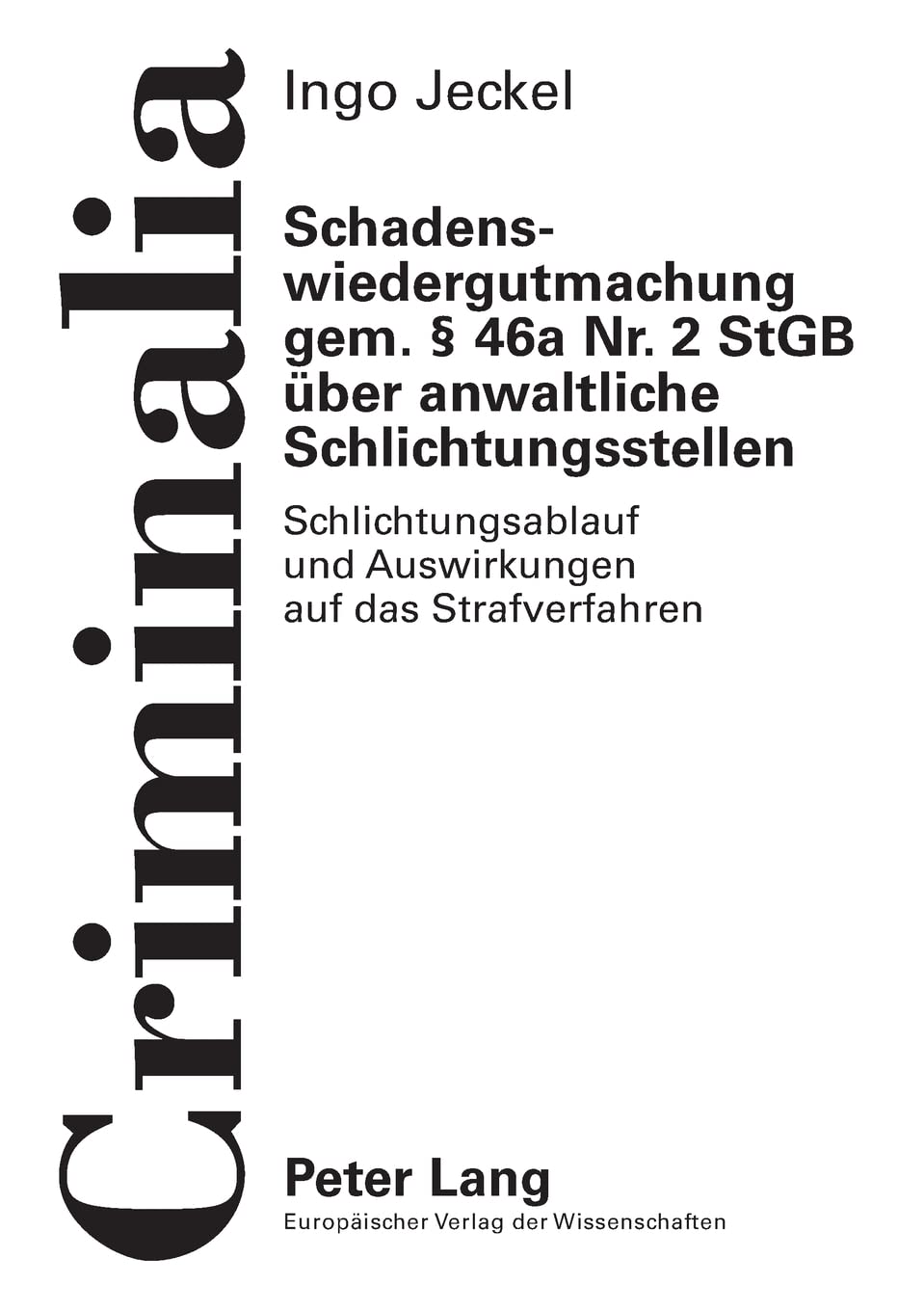 Schadenswiedergutmachung gem.  46a Nr. 2 StGB ber anwaltliche Schlichtungsstellen: Schlichtungsablauf und Auswirkungen auf das S,Used