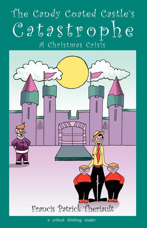 The Candy Coated Castle's Catastrophe: A Christmas Crisis  a Critical Thinking Reader,Used