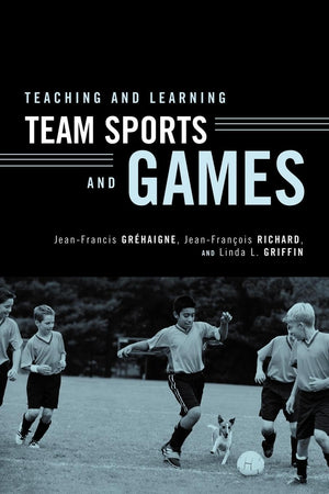 Teaching and Learning Team Sports and Games,New