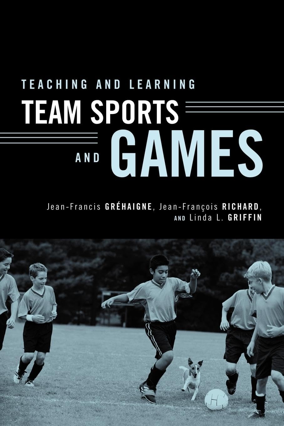Teaching and Learning Team Sports and Games,New