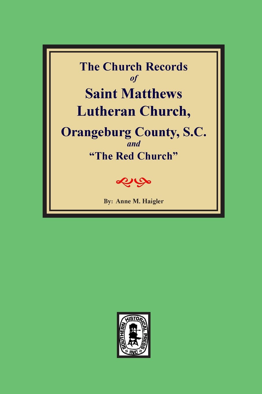Orangeburg South Carolina, Church Records of St. Matthews Lutheran Church.,Used