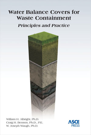 Water Balance Covers for Waste Containment: Principles and Practice,Used