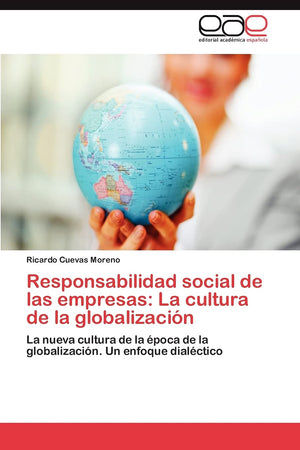 Responsabilidad social de las empresas: La cultura de la globalizacin: La nueva cultura de la poca de la globalizacin. Un ,Used
