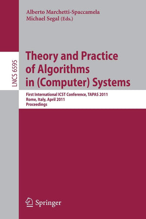 Theory and Practice of Algorithms in (Computer) Systems: First International ICST Conference, TAPAS 2011, Rome, Italy, April 18,Used
