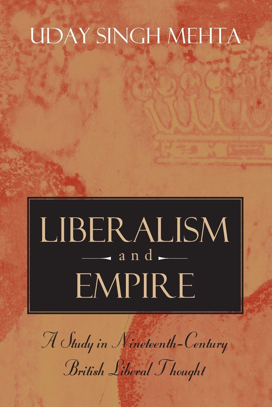 Liberalism and Empire: A Study in NineteenthCentury British Liberal Thought,Used