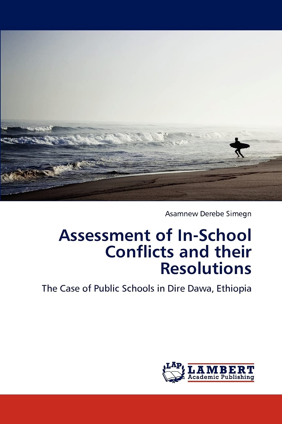 Assessment of InSchool Conflicts and their Resolutions: The Case of Public Schools in Dire Dawa, Ethiopia,Used