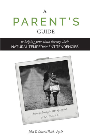 A Parent's Guide: To Helping Your Child Develop Their Natural Temperament Tendencies,Used
