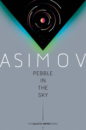 Pebble in the Sky (Galactic Empire),New