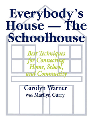 Everybody'S House  The Schoolhouse: Best Techniques For Connecting Home, School, And Community,Used
