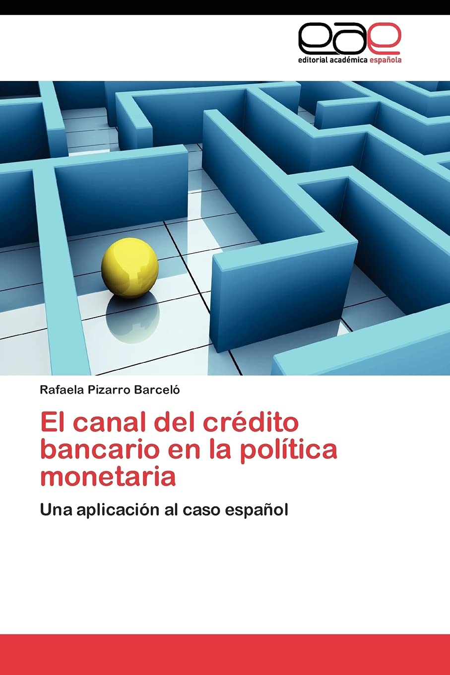 El canal del crdito bancario en la poltica monetaria: Una aplicacin al caso espaol (Spanish Edition),Used
