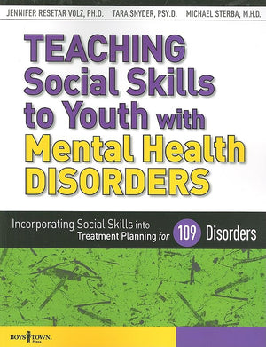 Teaching Social Skills to Youth with Mental Health Disorders: Incorporating Social Skills Into Treatment Planning for 109 Disord,Used