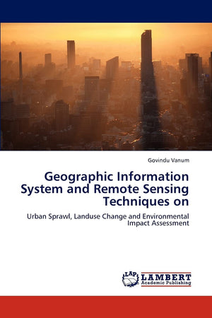 Geographic Information System and Remote Sensing Techniques on: Urban Sprawl, Landuse Change and Environmental Impact Assessment,Used