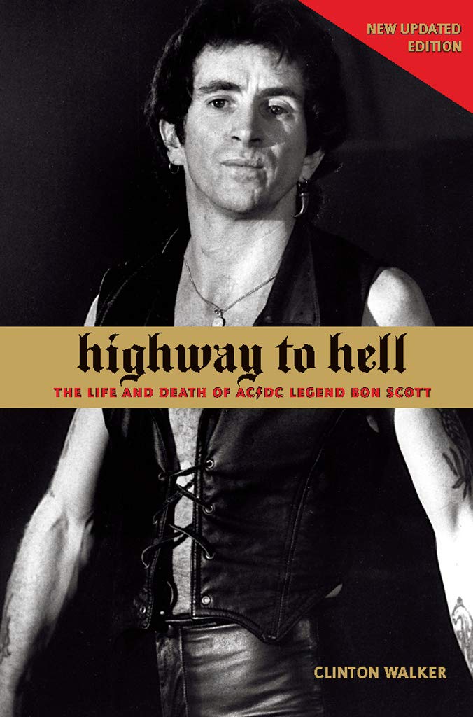 Highway to Hell: The Life and Death of AC/DC Legend Bon Scott,Used