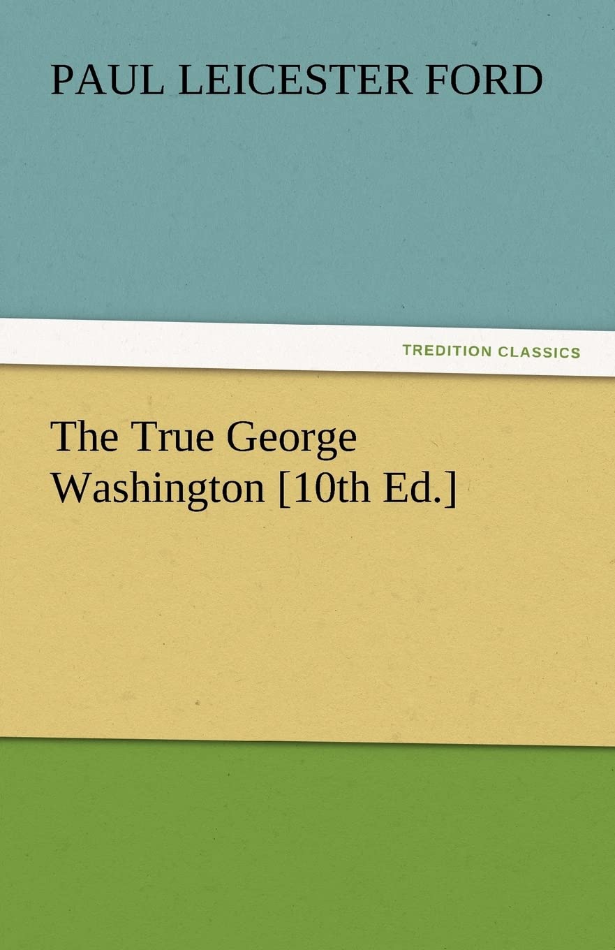 The True George Washington [10th Ed.],Used