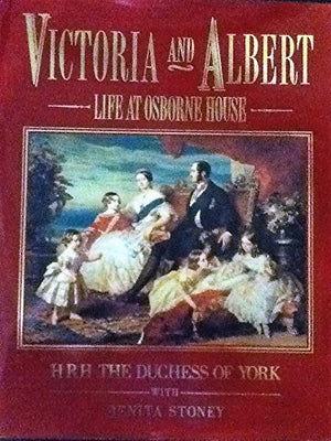 Victoria and Albert: Life at Osborne House,New