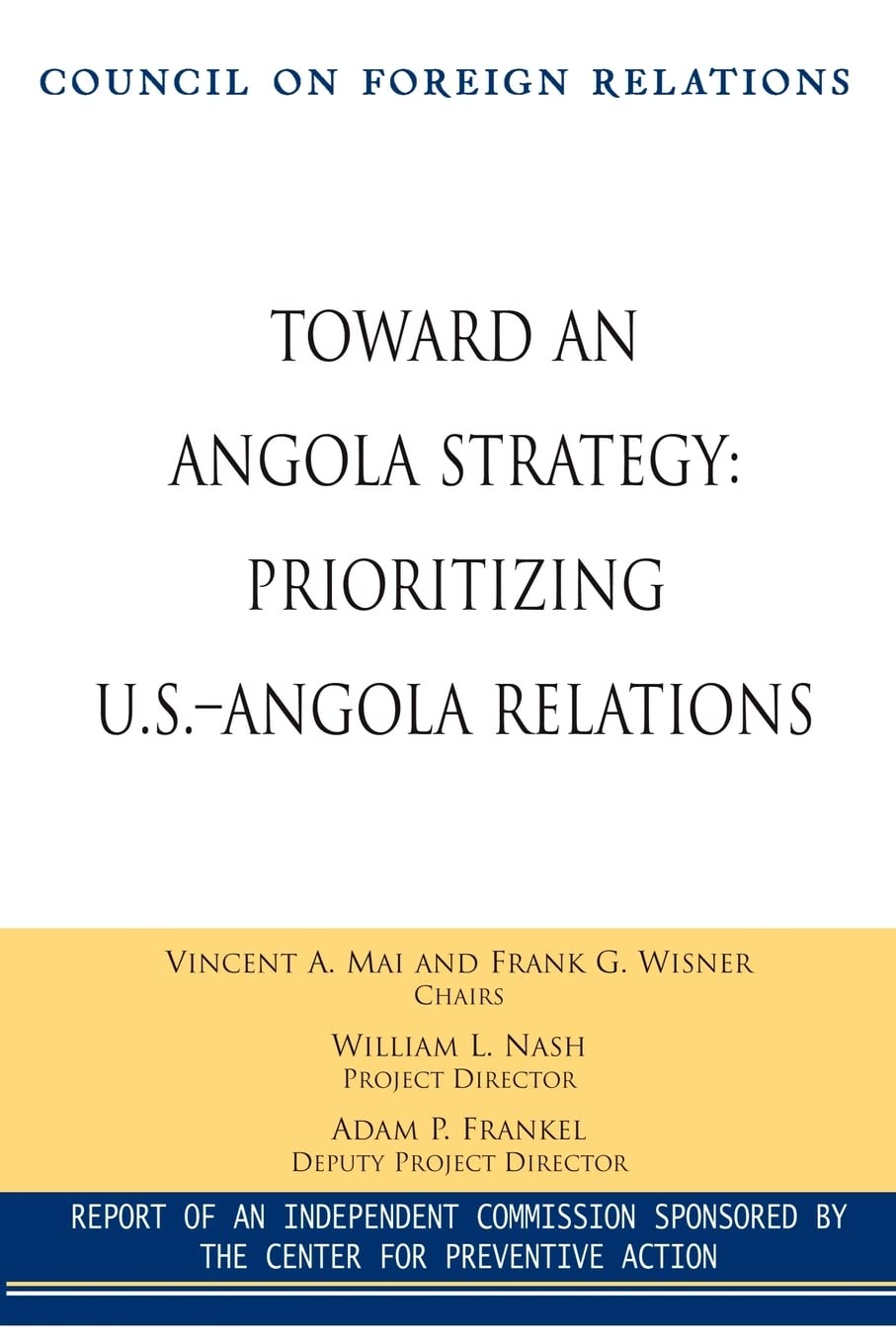 Toward An Angola Strategy: Prioritizing U.S.Angola Relations (Council On Foreign Relations (Council On Foreign Relations Press),Used