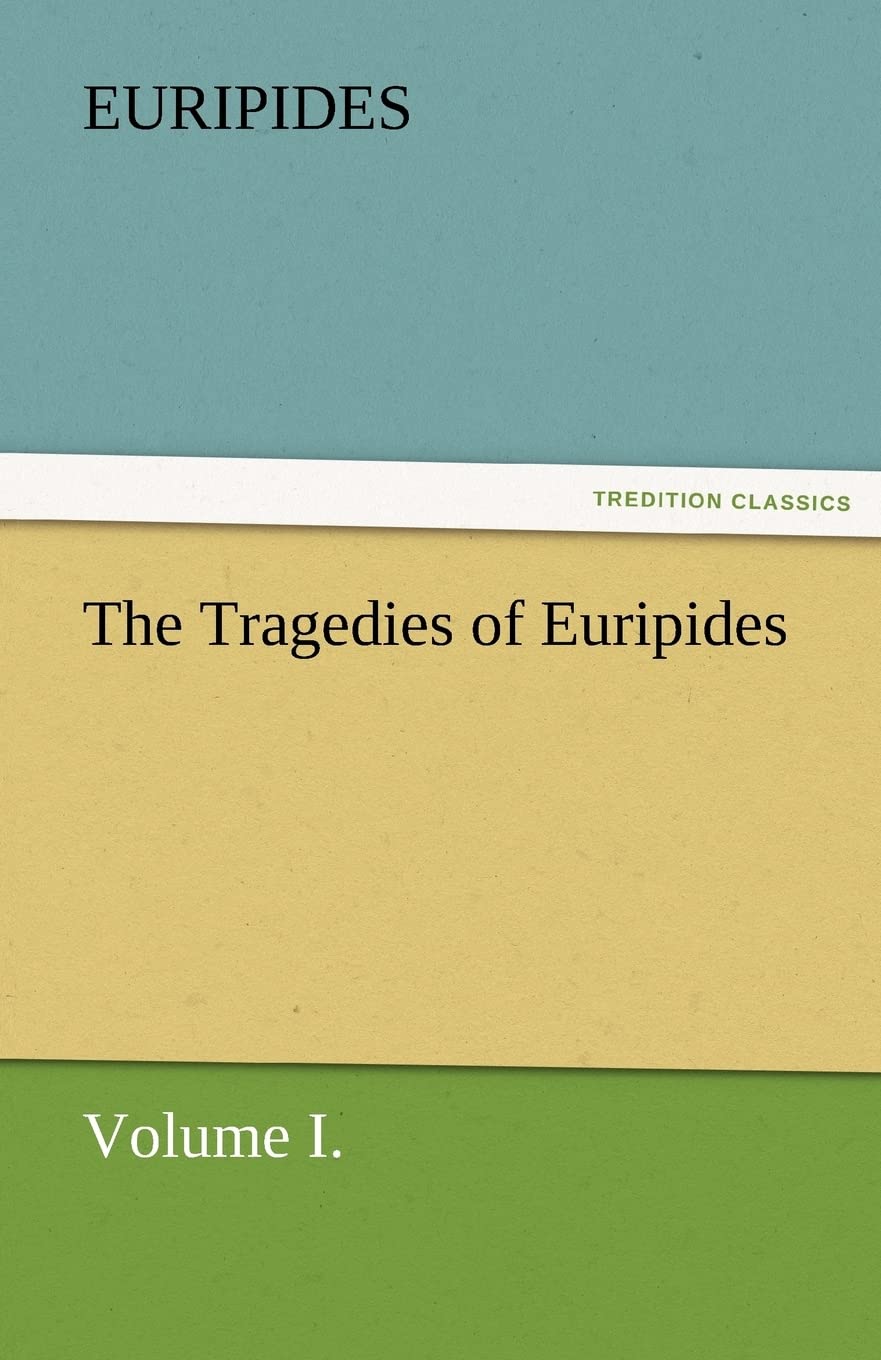 The Tragedies of Euripides, Volume I.,Used