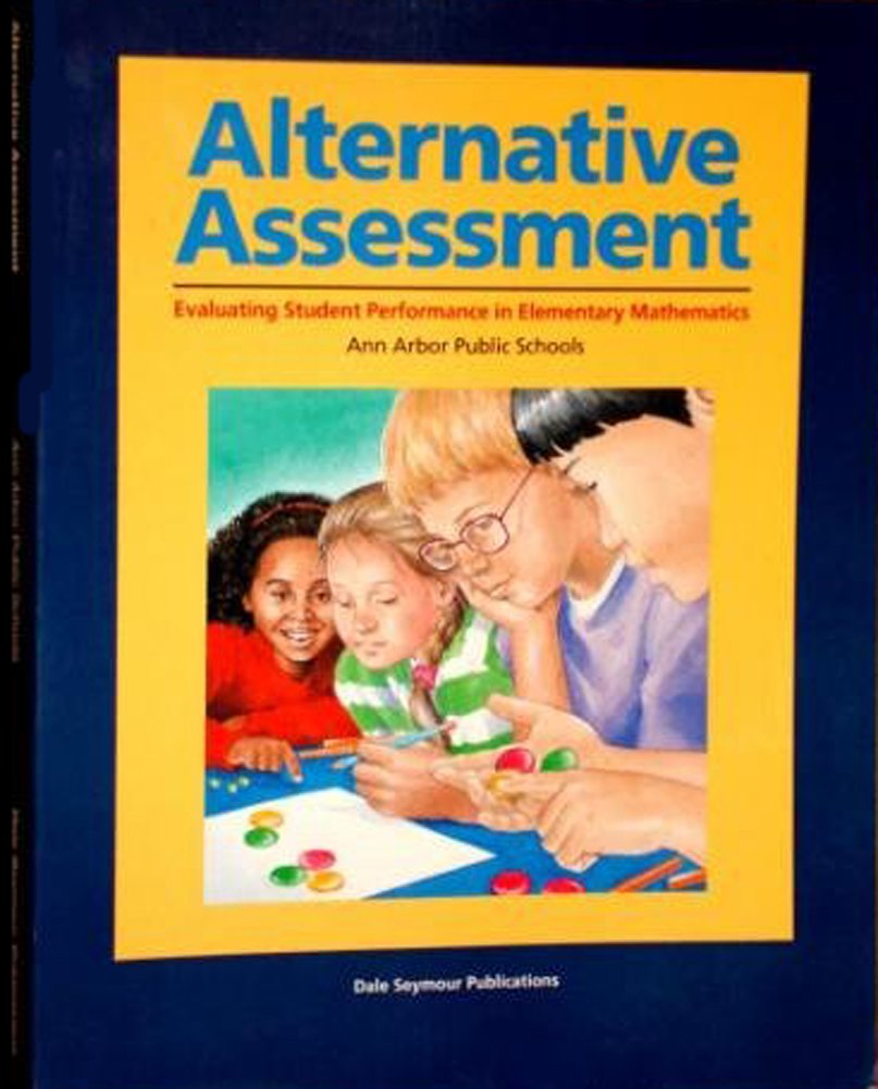 Alternative Assessment: Evaluating Student Performance In Elementary Mathematics,Used